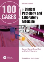 100 Cases- 100 Cases in Clinical Pathology and Laboratory Medicine