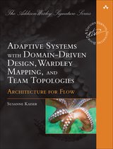 Addison-Wesley Signature Series (Vernon)- Adaptive Systems with Domain-Driven Design, Wardley Mapping, and Team Topologies