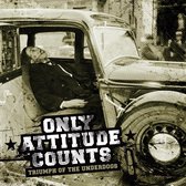 Only Attitude Counts - Triumph Of The Underdogs (LP)