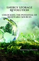 Green Energy series books - Energy Storage Revolution - Unlocking the Potential of Renewable Sources