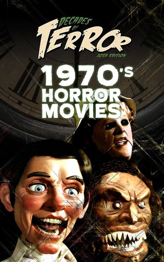 Decades Of Terror 2019 1970 S Horror Movies Ebook Steve Hutchison 9781778870507 Bol