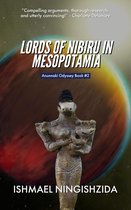 Anunnaki Odyssey 2 - Lords of Nibiru in Mesopotamia