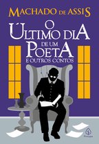 Clássicos da literatura brasileira - O último dia de um poeta e outros contos