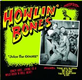 Howlin' Bones - Juice The Goose (LP)