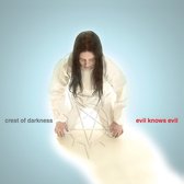 Crest Of Darkness - Evil Know Evil (CD)