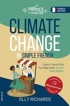 Topics that Matter: French Edition - Climate Change in Simple French