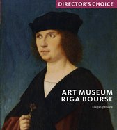 Director's Choice- Art Museum Riga Bourse