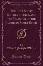 The Best Short Stories of 1919, and the Yearbook of the American Short Story (Classic Reprint)