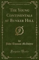 The Young Continentals at Bunker Hill (Classic Reprint)