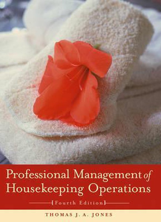 Professional Management of Housekeeping Operations, Thomas J. A. Jones