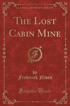 The Lost Cabin Mine (Classic Reprint)