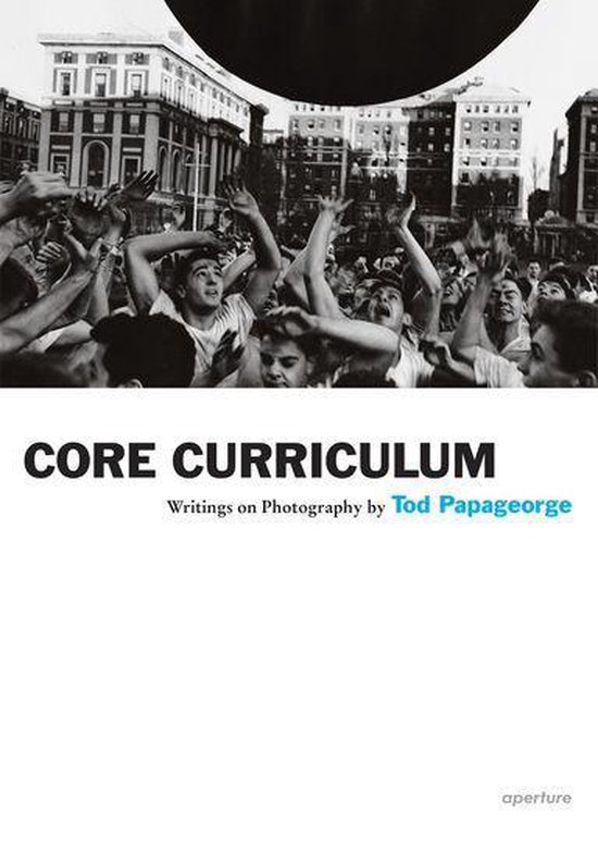 Tod Papageorge: Core Curriculum - cover