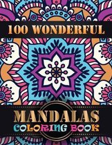 100 Wonderful Mandalas Coloring Book: An Adult Coloring Book with Mandala flower Fun, Easy, and Relaxing Coloring Pages For Meditation And Happiness w