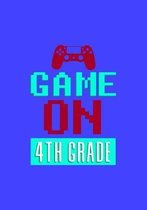 Game On 4th Grade: Wide Ruled Paper Notebook Journal- Cute Arcade Workbook for Kids Students Boys Girls for Home or School