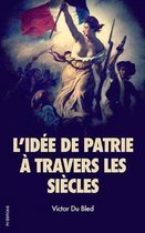 L'idee de patrie a travers les siecles