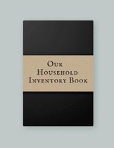 Our Household Inventory Book: Home Improvement, Property & Building Contents Claims Journal Pad -Document & Track Household Items & Contents Claims