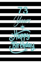73 years happy birthday: funny and cute blank lined journal Notebook, Diary, planner Happy 73rd seventy-third Birthday Gift for seventy three y