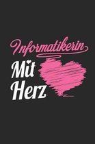 Informatikerin Mit Herz: A5 Liniertes - Notebook - Notizbuch - Taschenbuch - Journal - Tagebuch - Ein lustiges Geschenk f�r Freunde oder die Fa