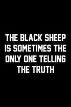 The Black Sheep Is Sometimes The Only One Telling The Truth: Wide Ruled Composition Notebook