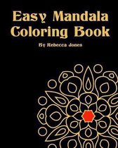 Easy Mandala: Mandala Coloring Books For Meditation, Happiness and Relaxation for Seniors and Beginners.