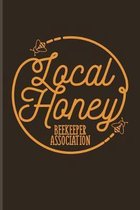 Local Honey Beekeeper Association: Funny Bee Facts Journal - Notebook For Local Beekeepers, Start Keeping Bees For Honey, How To Save Bees & Apicultur
