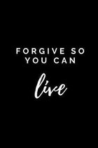 Forgive so you can live: Motivational Notebook Journal for women, men, girls, boys, adults, teens, 6x9 100 college ruled lined paper, for sales