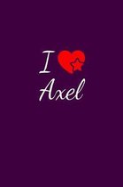 I love Axel: Notebook / Journal / Diary - 6 x 9 inches (15,24 x 22,86 cm), 150 pages. For everyone who's in love with Axel.