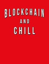 Blockchain And Chill