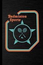 Badminton Sports: Racket Gift For Players And Athlete (6''x9'') Lined Notebook To Write In