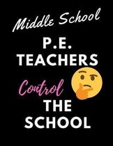 Middle School P.E. teachers control the School: Teacher Notebook/Journal 120 Blank Lined Page 8.5''x 11''
