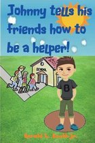 Johnny tells his friends how to be a helper