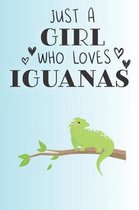 Just A Girl Who Loves Iguanas: Cute Iguana Lovers Journal / Notebook / Diary / Birthday Gift (6x9 - 110 Blank Lined Pages)