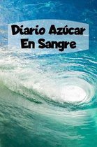 Diario Az�car En Sangre: 6x9 Diario De Diabetes O Diario De Az�car En Sangre De 1 A�o / 53 Semanas. Diabetes Journal Como Organizador, Rastread