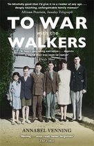 To War With the Walkers One Family's Extraordinary Story of the Second World War