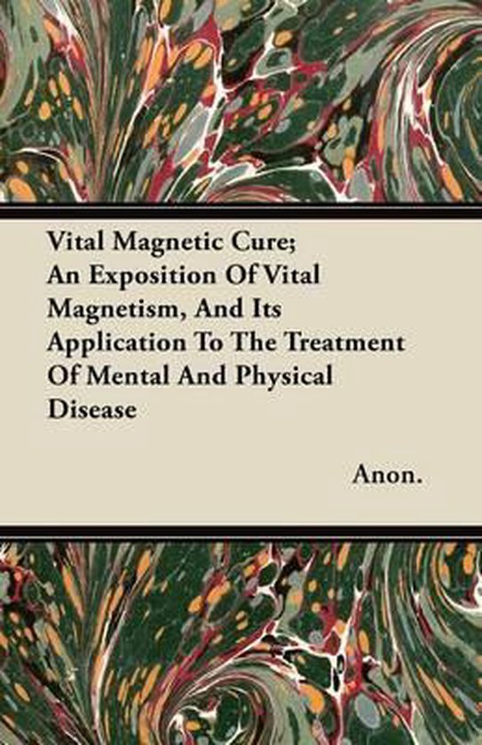 Vital Cure; An Exposition Of Vital And Its