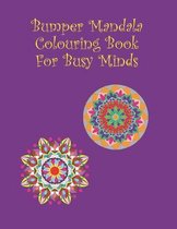 Bumper Mandala Colouring Book for Busy Minds: 40 images - 8.5'' x 11''