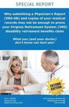 Why submitting a Physician's Report (VRS-6B) and copies of your medical records may not be enough to prove your Virginia Retirement System (VRS) disability retirement benefits claim