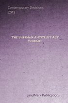 The Sherman Antitrust Act: Volume 1