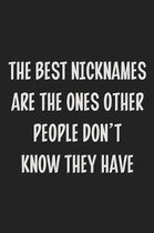 The Best Nicknames Are the Ones Other People Don't Know They Have