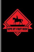 Love at first ride: For Animal Lovers Cowboy Cute Horse Designs Animal Composition Book Smiley Sayings Funny Vet Tech Veterinarian Animal