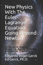 New Physics With The Euler-Lagrange Equation: Going Beyond Newton