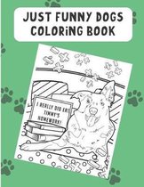 Just Funny Dogs Coloring Book