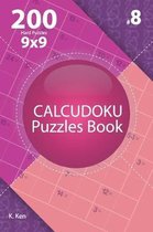 Calcudoku - 200 Hard Puzzles 9x9 (Volume 8)