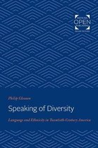 Speaking of Diversity – Language and Ethnicity in Twentieth–Century America