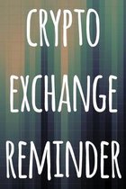 Crypto Exchange Reminder