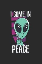 Alien Come in Peace Notebook