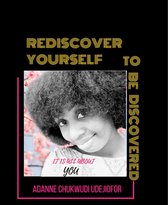 REDISCOVER YOURSELF TO BE DISCOVERED