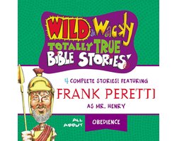 Wild and Wacky Totally True Bible Stories - All About Obedience