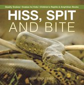 Hiss, Spit and Bite - Deadly Snakes Snakes for Kids Children's Reptile & Amphibian Books