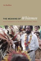 The Meaning of the Whitemen - Race and Modernity in the Orokaiva Cultural World